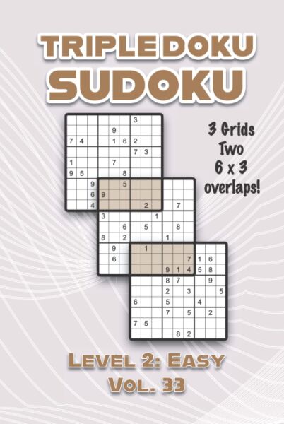 Triple Doku Sudoku 3 Grids Two 6 x 3 Overlaps Level 2: Easy Vol. 33, Solutions 9 x 9, Volumes 1-40