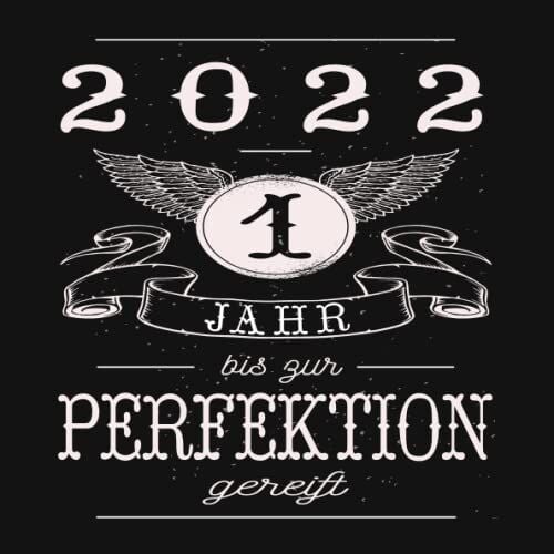1 Jahr bis zur Perfektion gereift 2022: Cooles Geschenk zum 1. Geburtstag Geburtstagsparty Gästebuch Eintragen von Wünschen und Sprüchen lustig 2022 ... lustig vintage retro MR (German Edition)