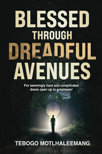 Blessed Through Dreadful Avenues